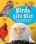 Earley, Chris - Birds Life Size: Up Close and Personal with 47 Bird Species