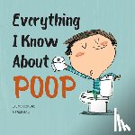 Copons, Jaume - Everything I Know About Poop