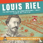 Professor Beaver - Louis Riel - Freedom Fighter for the Indigenous Peoples of Canada Canadian History for Kids True Canadian Heroes - Indigenous People Of Canada Edition