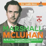 Professor Beaver - Marshall McLuhan - The Theorist Who Challenged Mass Communication Systems Canadian History for Kids True Canadian Heroes