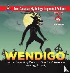 Professor Beaver - Wendigo - Canada's Legendary Demon of Greed and Weakness Mythology for Kids True Canadian Mythology, Legends & Folklore
