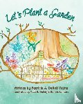 Derolf-Rains, Patricia A - Let's Plant a Garden