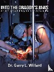 Willard, Dr Garry - Into the Dragon's Jaws
