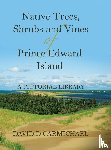 Carmichael, David D - Native Trees, Shrubs and Vines of Prince Edward Island