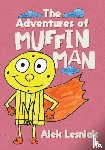 Lesniak, Alek - The Adventures of Muffin Man