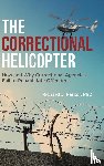 Parker, Richard J - The Correctional Helicopter