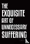 So_to_speak - The Exquisite Art of Unnecessary Suffering