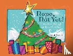 Sutter, Daryl - Nope, Not Yet!: Christmas Through the Eyes of a Child