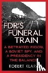 Klara, Robert - FDR's Funeral Train