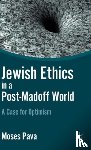 Pava, M. - Jewish Ethics in a Post-Madoff World - A Case for Optimism