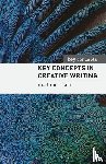 Morrison, Matt - Key Concepts in Creative Writing