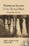  - Haunting and Spectrality in Neo-Victorian Fiction