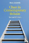 Roberts, Kenneth - Class in Contemporary Britain