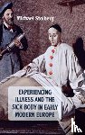 Stolberg, M. - Experiencing Illness and the Sick Body in Early Modern Europe