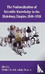  - The Nationalization of Scientific Knowledge in the Habsburg Empire, 1848-1918