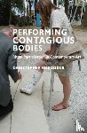Braddock, C. - Performing Contagious Bodies