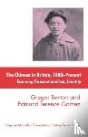Benton, G., Gomez, E. - The Chinese in Britain, 1800-Present