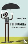 Caple, H. - Photojournalism: A Social Semiotic Approach