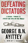 Ayittey, George B. N. - Defeating Dictators