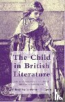  - The Child in British Literature - Literary Constructions of Childhood, Medieval to Contemporary