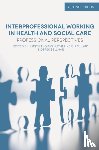 Thomas, Judith, Pollard, Katherine, Sellman, Derek - Interprofessional Working in Health and Social Care