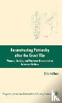 Kuhlman, E. - Reconstructing Patriarchy after the Great War