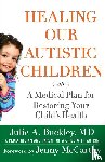 Buckley, Julie A. - Healing Our Autistic Children