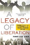 Gevisser, Mark - LEGACY OF LIBERATION