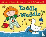 Donaldson, Julia - Toddle Waddle