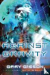 Gibson, Gary - Against Gravity