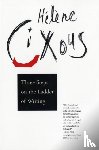 Cixous, Helene - Three Steps on the Ladder of Writing