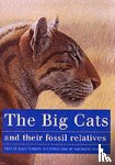 Anton, Mauricio, Turner, Alan - The Big Cats and Their Fossil Relatives