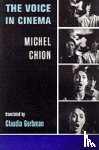 Chion, Michel - The Voice in Cinema