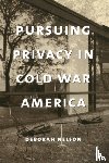 Nelson, Deborah - Pursuing Privacy in Cold War America