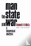 Waltz, Kenneth - Man, the State, and War