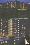 Paul Gilroy - Postcolonial Melancholia
