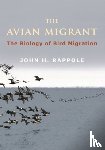 Rappole, John - The Avian Migrant