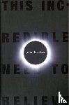 Kristeva, Julia - This Incredible Need to Believe