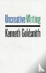 Goldsmith, Kenneth - Uncreative Writing