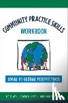 Weil, Marie, D.S.W. (Professor of Community Social Work, University of North Carolina), Gamble, Dorothy, MSW (Clinical Associate Professor Emerita), MacGuire, Emily - Community Practice Skills Workbook