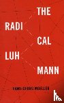 Moeller, Hans-Georg - The Radical Luhmann