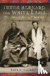 Hackett, Paul (Columbia) - Theos Bernard, the White Lama