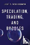 Scheinkman, Jose A. - Speculation, Trading, and Bubbles