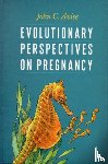 Avise, John - Evolutionary Perspectives on Pregnancy