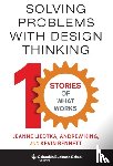 Liedtka, Jeanne, King, Andrew (Book Reviews Editor, Bennett, Kevin - Solving Problems with Design Thinking