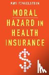 Finkelstein, Amy - Moral Hazard in Health Insurance