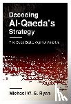 Ryan, Michael W. S. - Decoding Al-Qaeda's Strategy