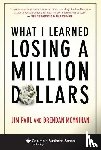 Paul, Jim, Moynihan, Brendan - What I Learned Losing a Million Dollars