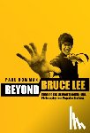 Bowman, Paul - Beyond Bruce Lee