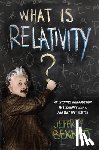 Bennett, Jeffrey - What Is Relativity?